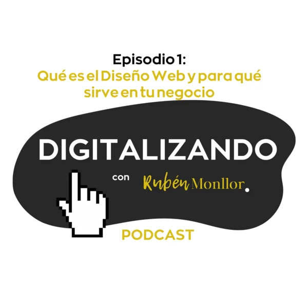 que es el diseno web ep1 digitalizando con ruben monllor